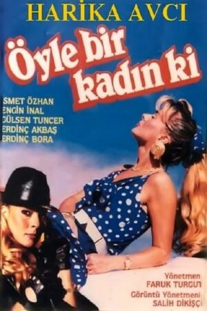 Öyle Bir Kadın Ki