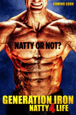 Generation Iron: Natty 4 Life